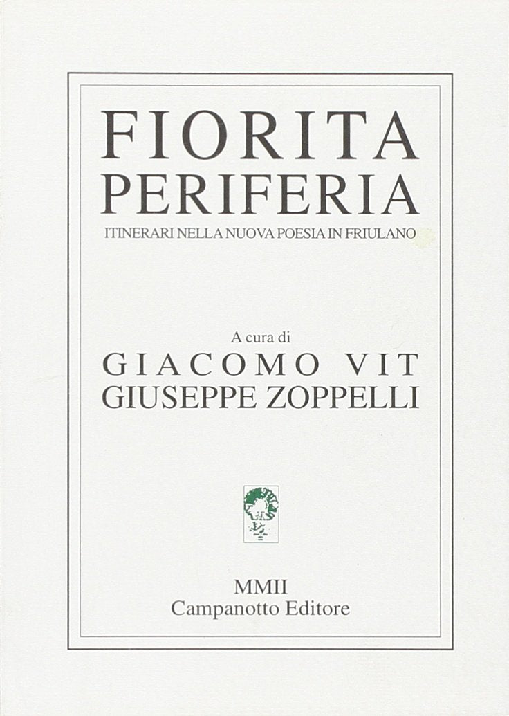 Fiorita periferia. Itinerari nella nuova poesia in friulano (Collezione di poeti dialettali) Poetry