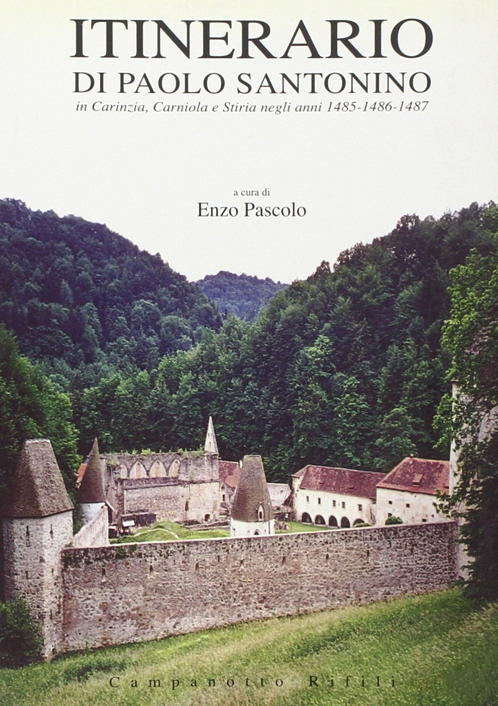 Itinerario di Paolo Santonino in Carinzia, Stiria e Carniola negli anni 1485-1487 (Zeta rifili.Collana cataloghi-brevi saggi) Leisure, Home & Garden
