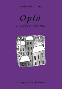 Oplà e altre storie (Zeta ragazzi) Novels & Short Stories