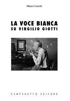 La voce bianca. Su Virgilio Giotti (Le carte italiane) Contemporary literature