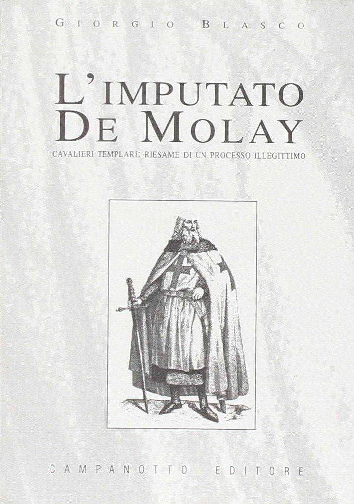 L'imputato De Molay. Cavalieri templari, riesame di un processo illegittimo (Zeta teatro) Drama
