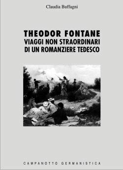 Theodor Fontane. Viaggi non straordinari di un romanziere tedesco (Le carte tedesche.Collana di germanistica) Contemporary literature