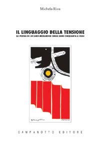 Il linguaggio della tensione. La poesia di Luciano Morandini dagli anni Cinquanta ad oggi (Le carte italiane) Contemporary literature Books