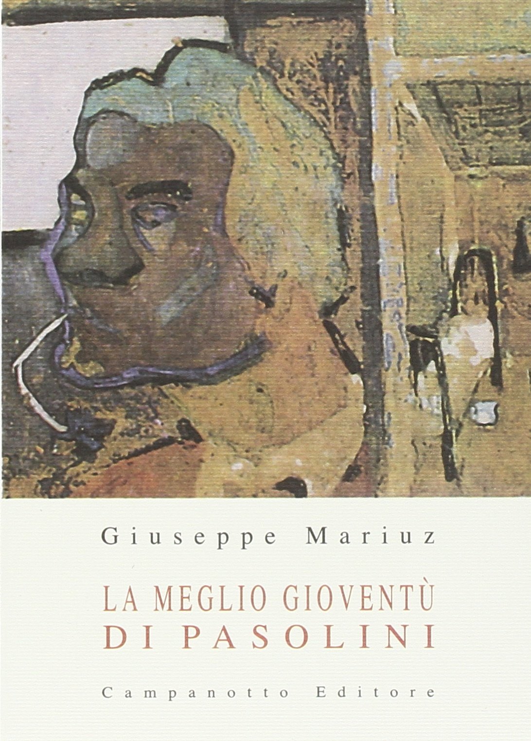 La meglio gioventù di Pasolini (Archivio Pasolini. Quaderni) Contemporary literature