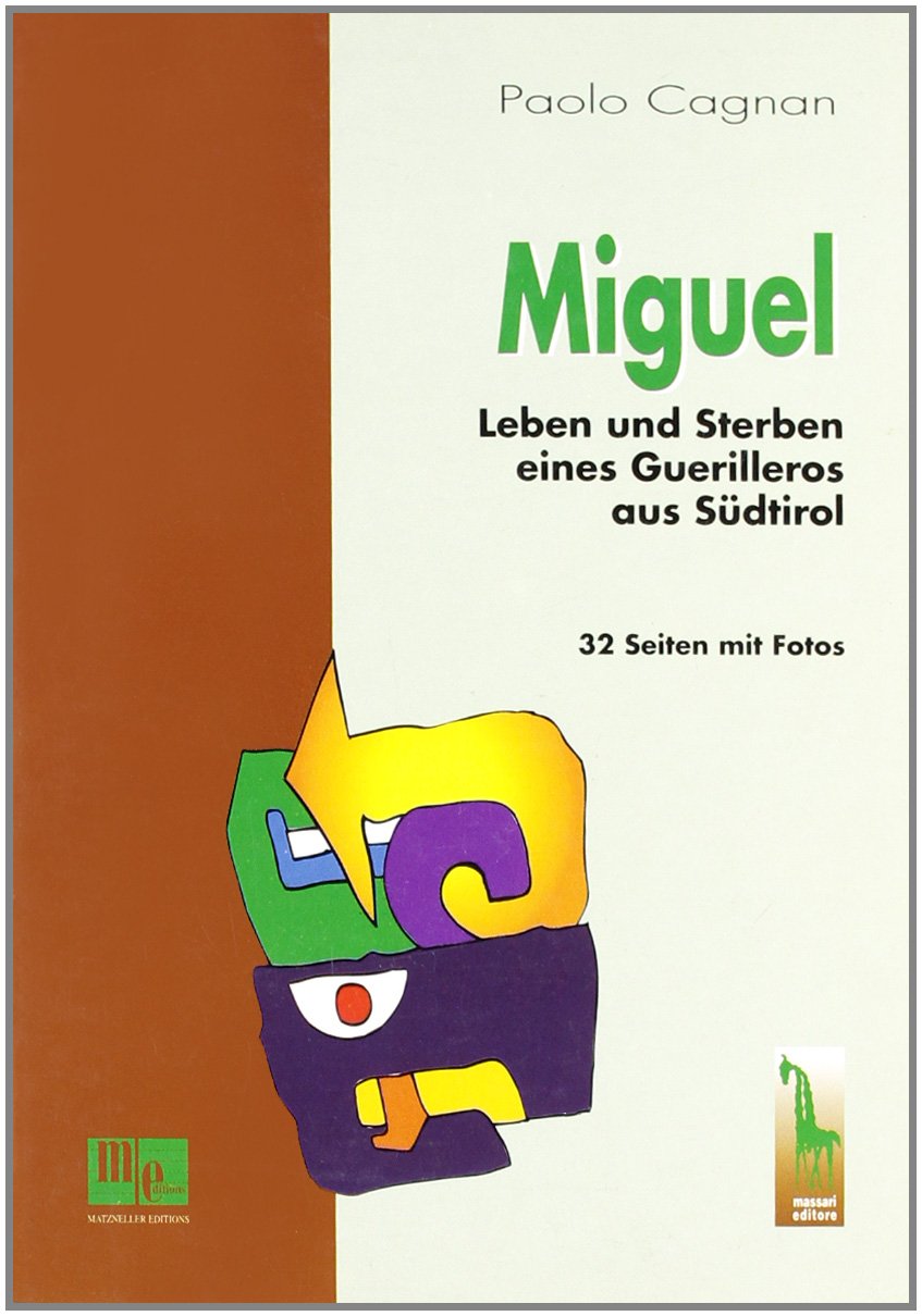 Miguel. Leben und Sterben eines Guerilleros aus Südtirol book