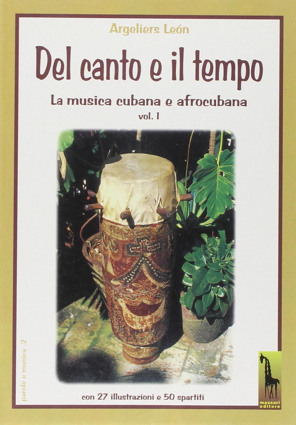 Il canto e il tempo. La musica cubana e afrocubana. Del canto e il tempo (Vol. 1) book