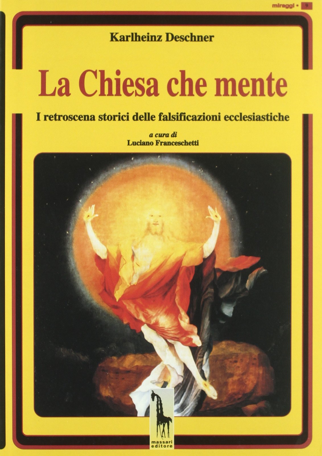 La Chiesa che mente. I retroscena storici delle falsificazioni ecclesiastiche Philosophy