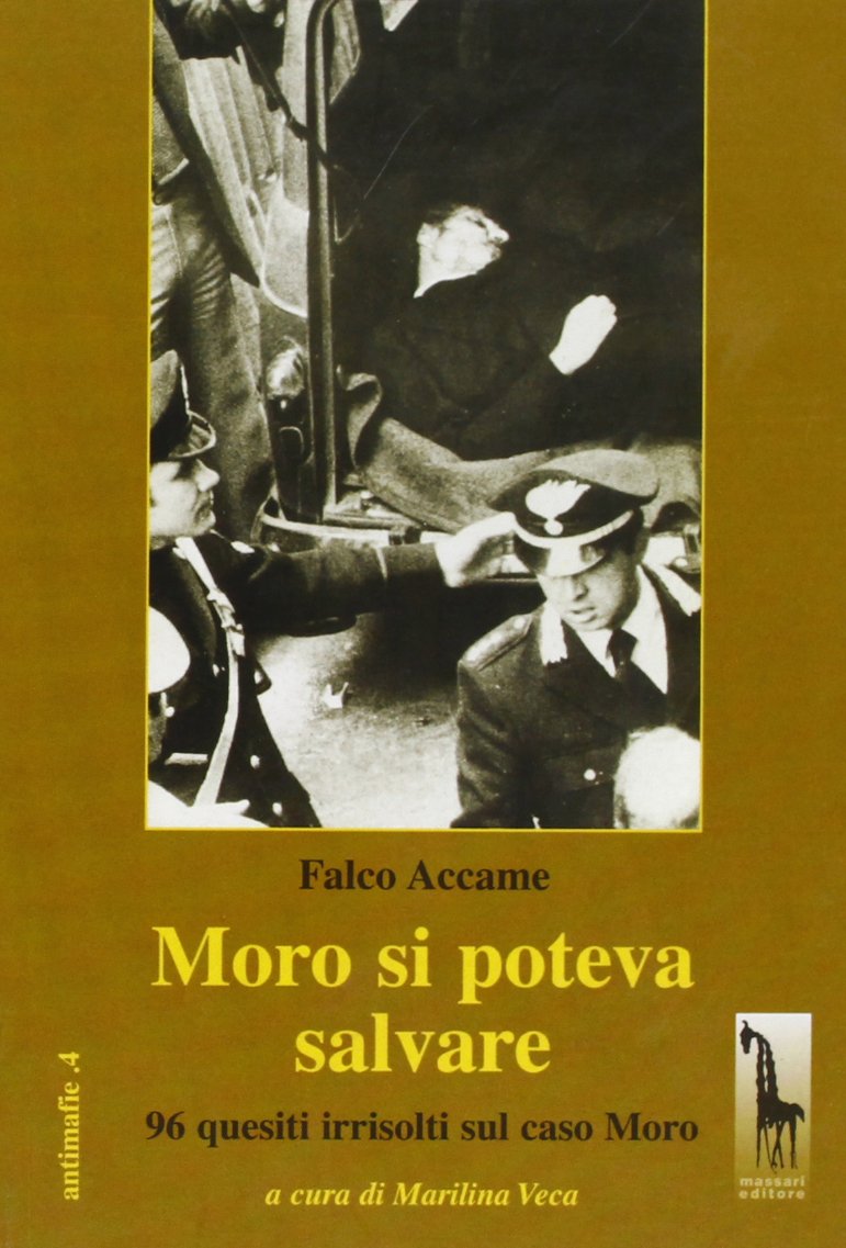 Moro si poteva salvare. 96 quesiti irrisolti sul caso Moro book