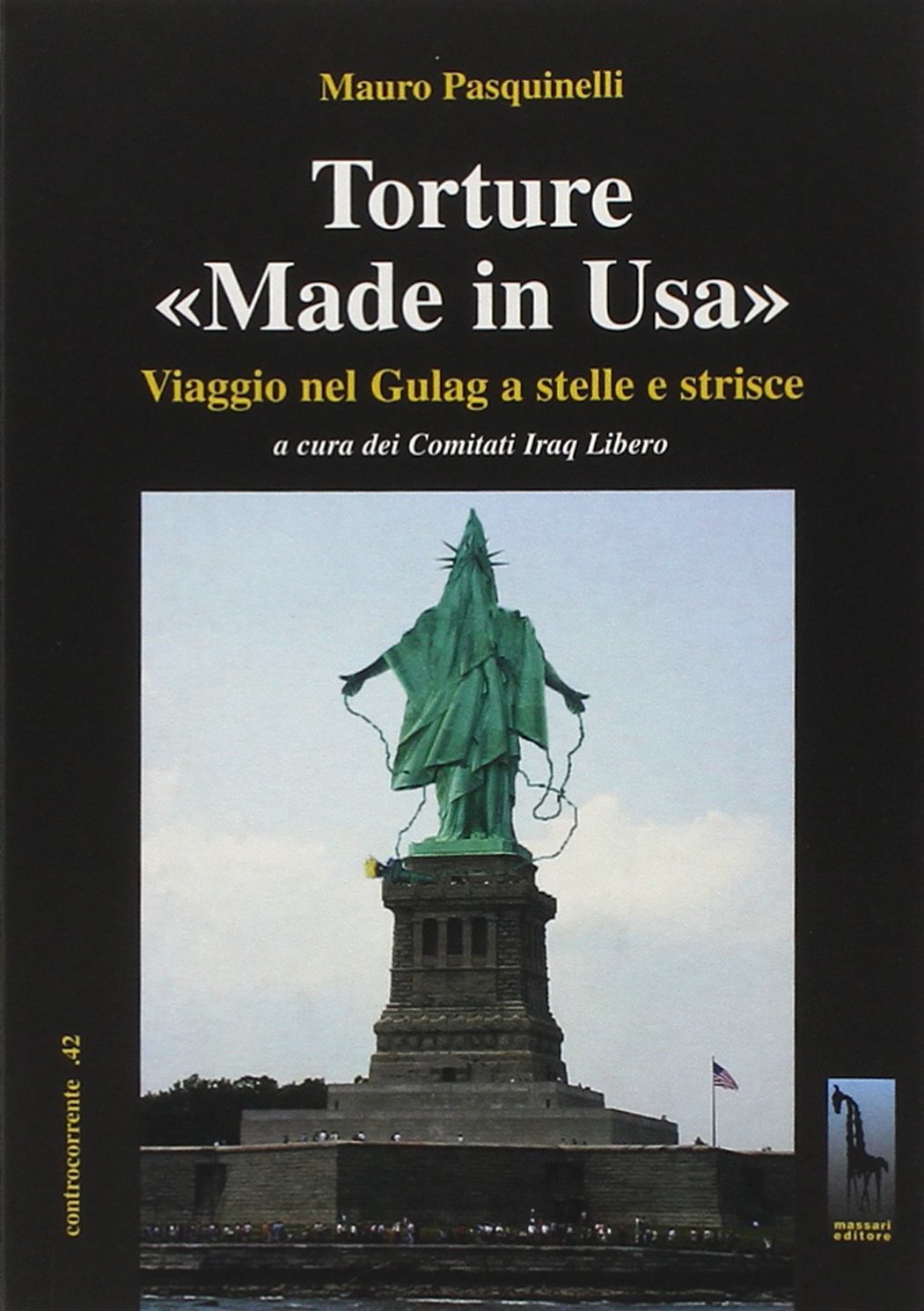 Torture «made in Usa». Viaggio nel Gulag a stelle e strisce book