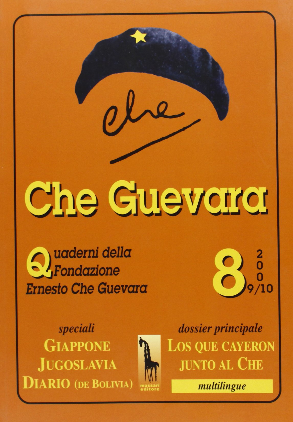 Che Guevara. Quaderni della fondazione Ernesto Che Guevara. Speciale guerriglia in Bolivia, Jugoslavia, Giappone (Vol. 8) book