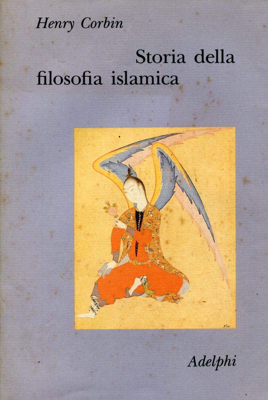 Storia della filosofia islamica. Dalle origini ai nostri giorni (Collezione Il ramo d'oro) Philosophy