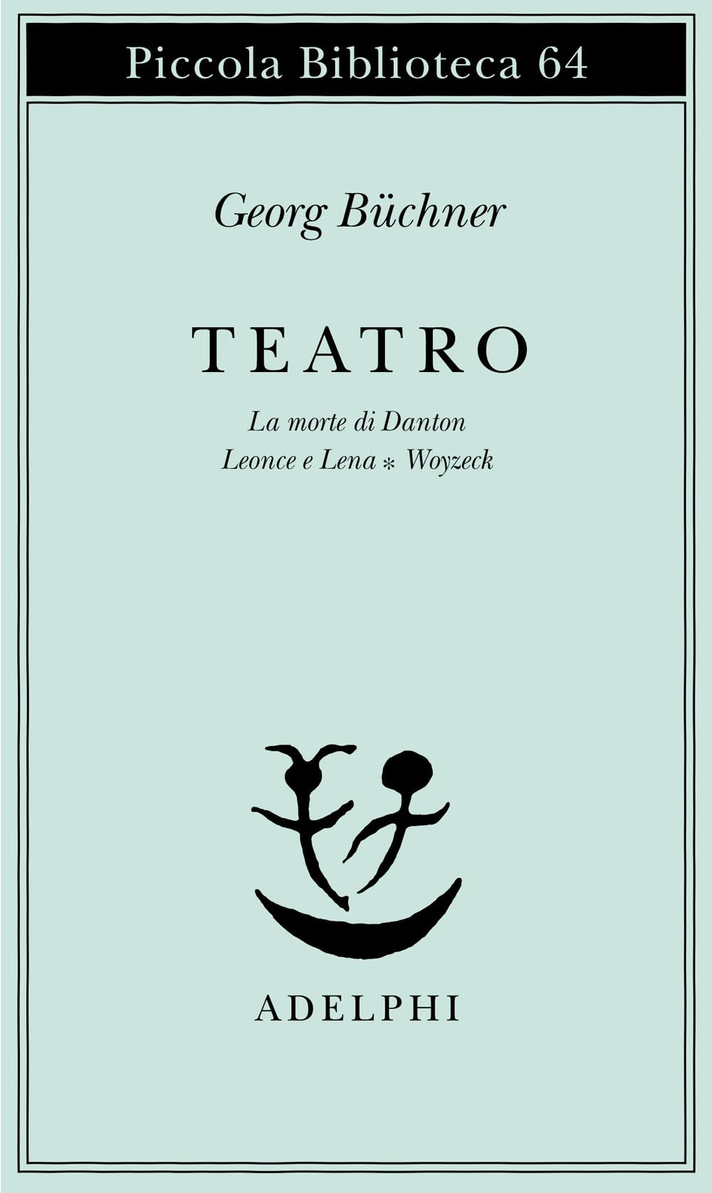Teatro. La morte di Danton-Leonce e Lena-Woyzeck Contemporary literature