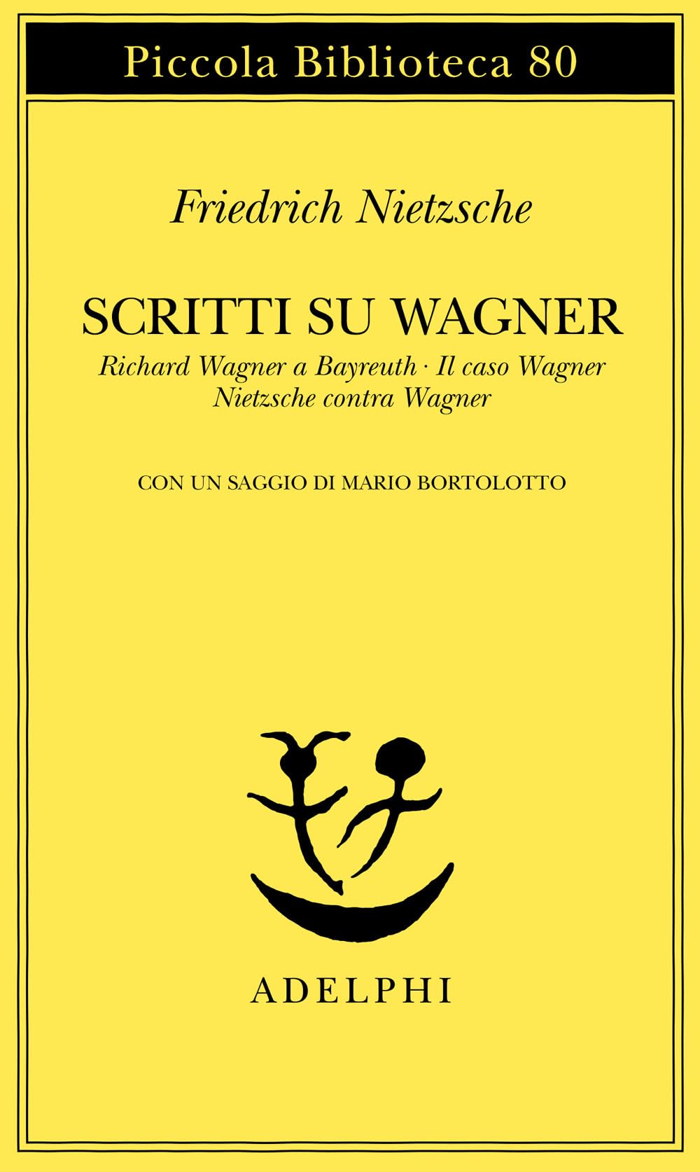 Scritti su Wagner. Richard Wagner a Bayreuth-Il caso Wagner-Nietzsche contra Wagner (Piccola biblioteca Adelphi) Philosophy