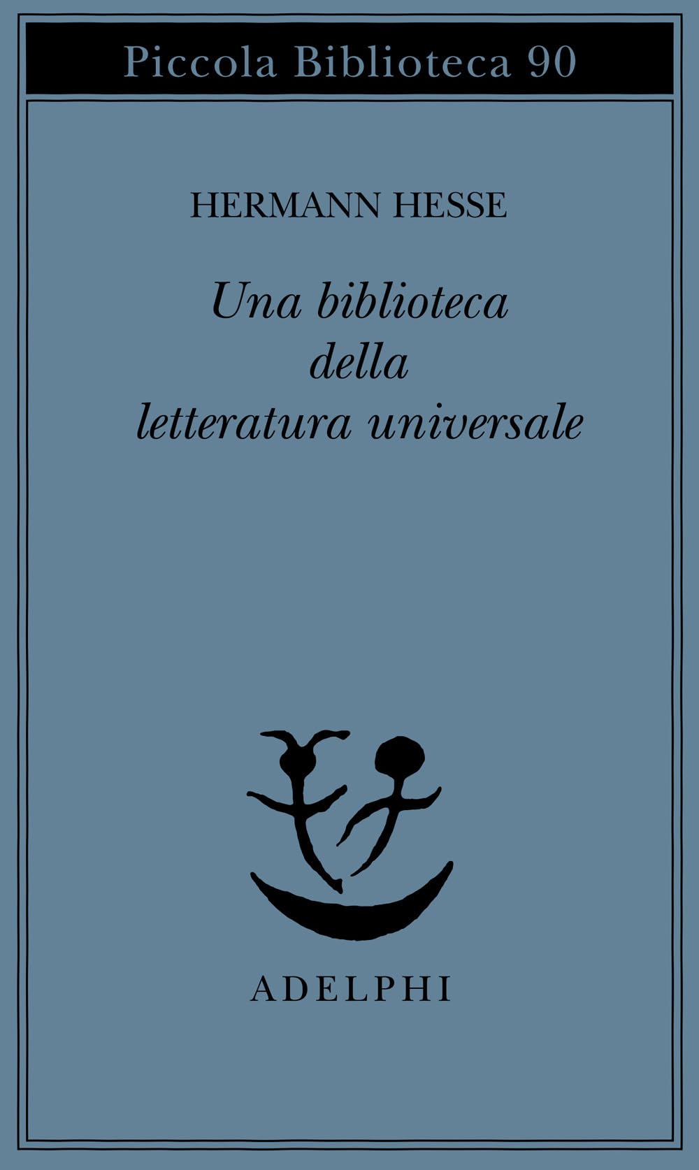 Una biblioteca della letteratura universale book