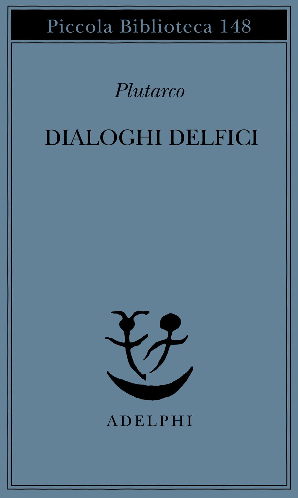 Dialoghi delfici. Il tramonto degli oracoli-L'E di Delfi-Gli oracoli della Pizia (Piccola biblioteca Adelphi) Historical Fiction