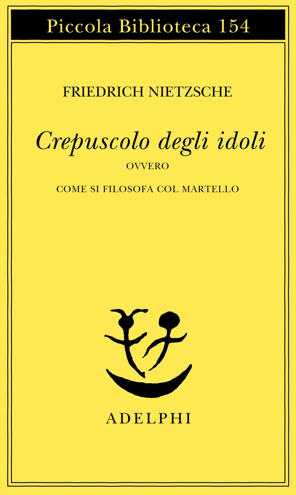 Crepuscolo degli idoli ovvero come si filosofa col martello Philosophy