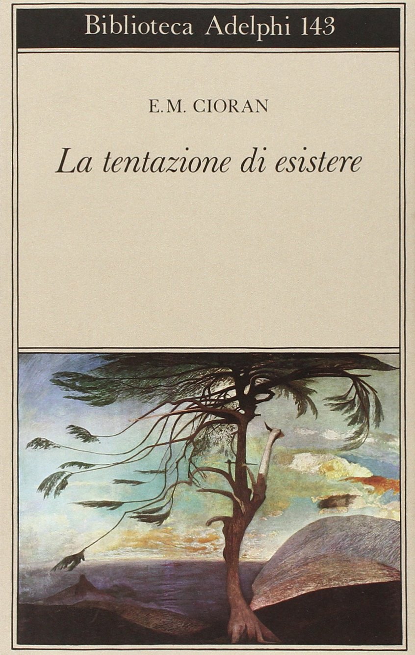 La tentazione di esistere (Biblioteca Adelphi) book