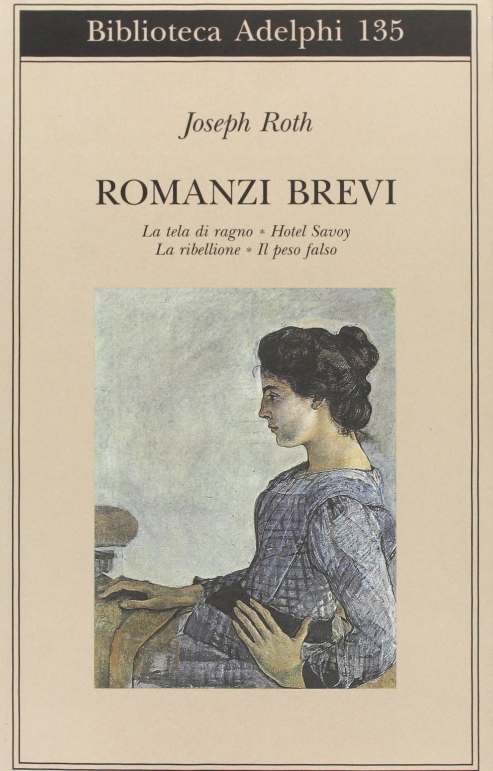 Romanzi brevi: La tela del ragno-Hotel Savoy-La ribellione-Il peso falso Contemporary literature Books