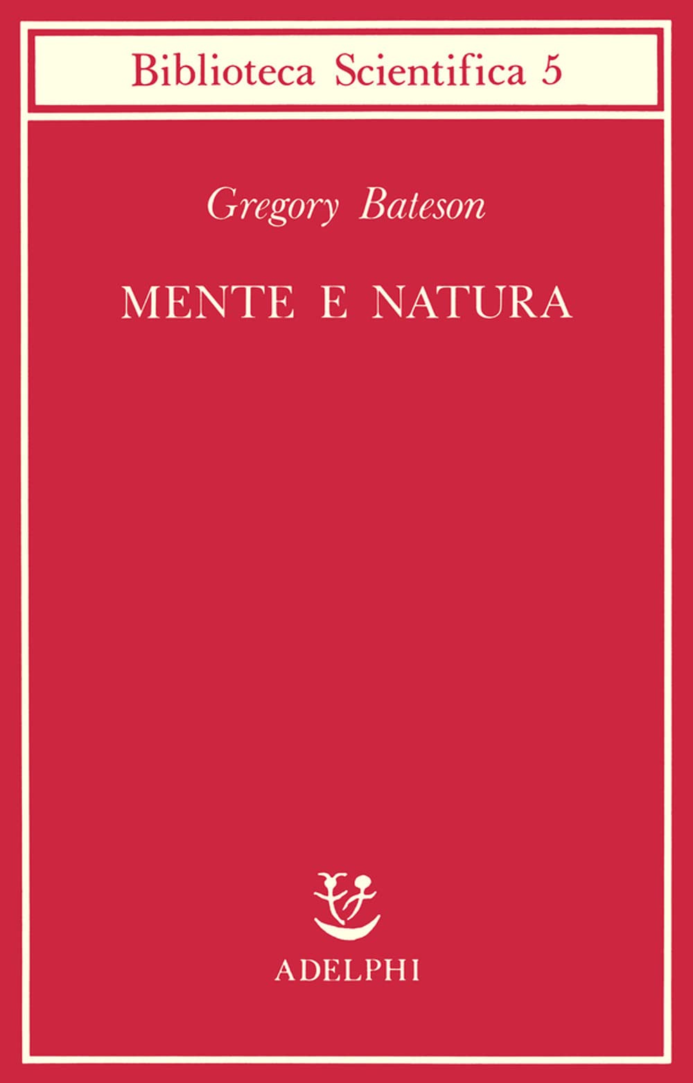Mente e natura. Un'unità necessaria (Biblioteca scientifica) Philosophy