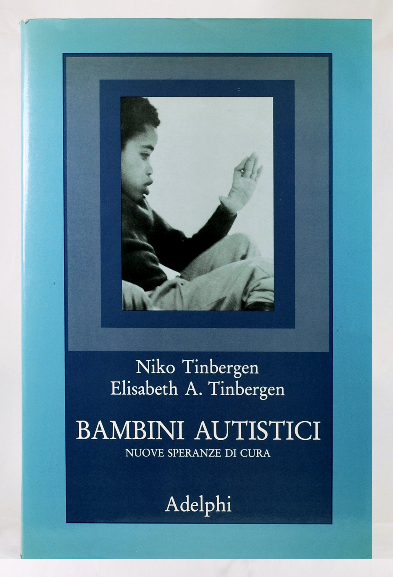 Bambini autistici. Nuove speranze di cura book