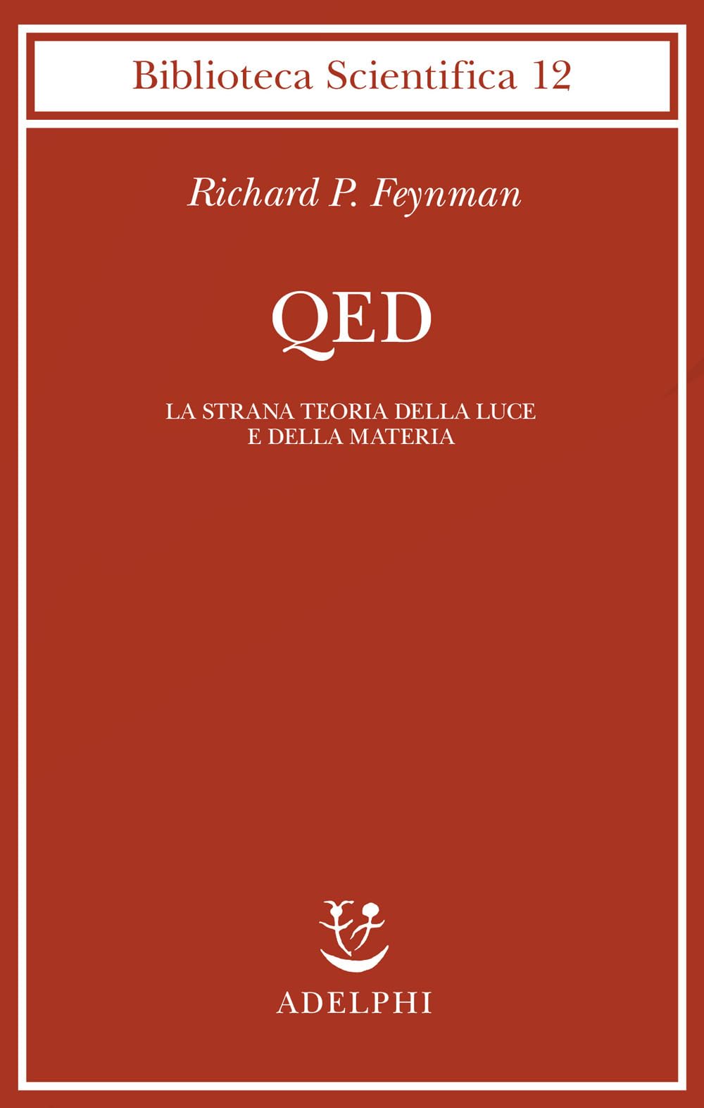 QED. La strana teoria della luce e della materia (Biblioteca scientifica) Natural Sciences
