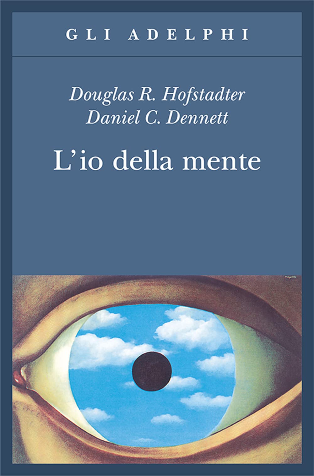 L'io della mente. Fantasie e riflessioni sul sé e sull'anima (Gli Adelphi) Philosophy