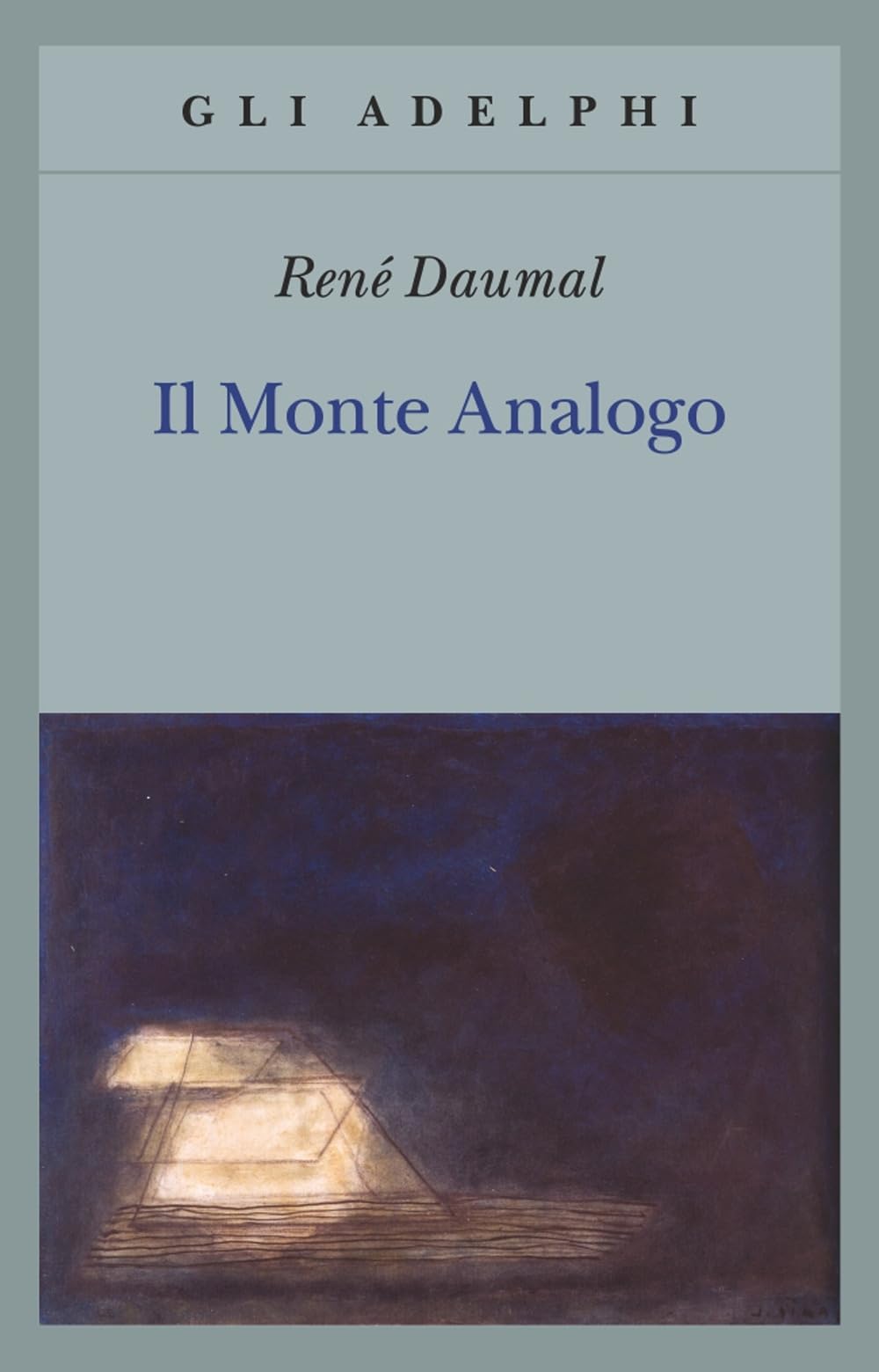 Il monte Analogo. Romanzo d'avventure alpine non euclidee e simbolicamente autentiche (Gli Adelphi) Classics