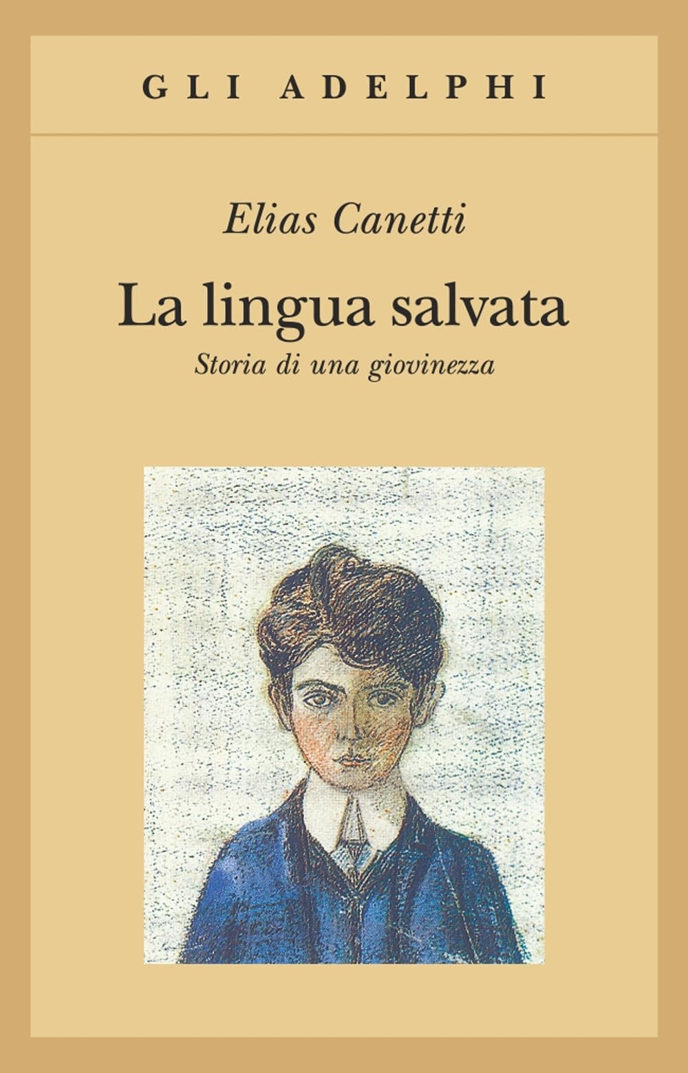 La lingua salvata. Storia di una giovinezza (Gli Adelphi) Classics