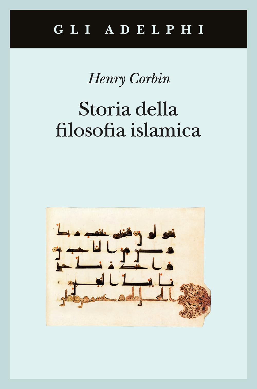 Storia della filosofia islamica. Dalle origini ai giorni nostri Philosophy