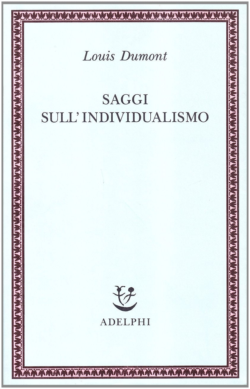 Saggi sull'individualismo. Una prospettiva antropologica sull'ideologia moderna Non-fiction books