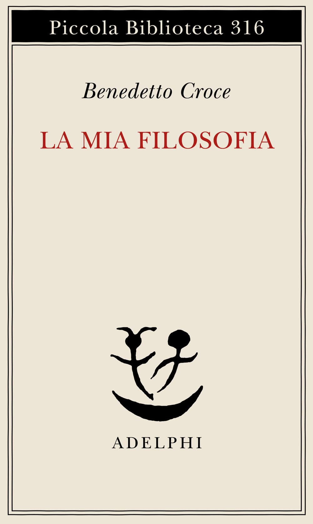 La mia filosofia (Piccola biblioteca Adelphi) Philosophy