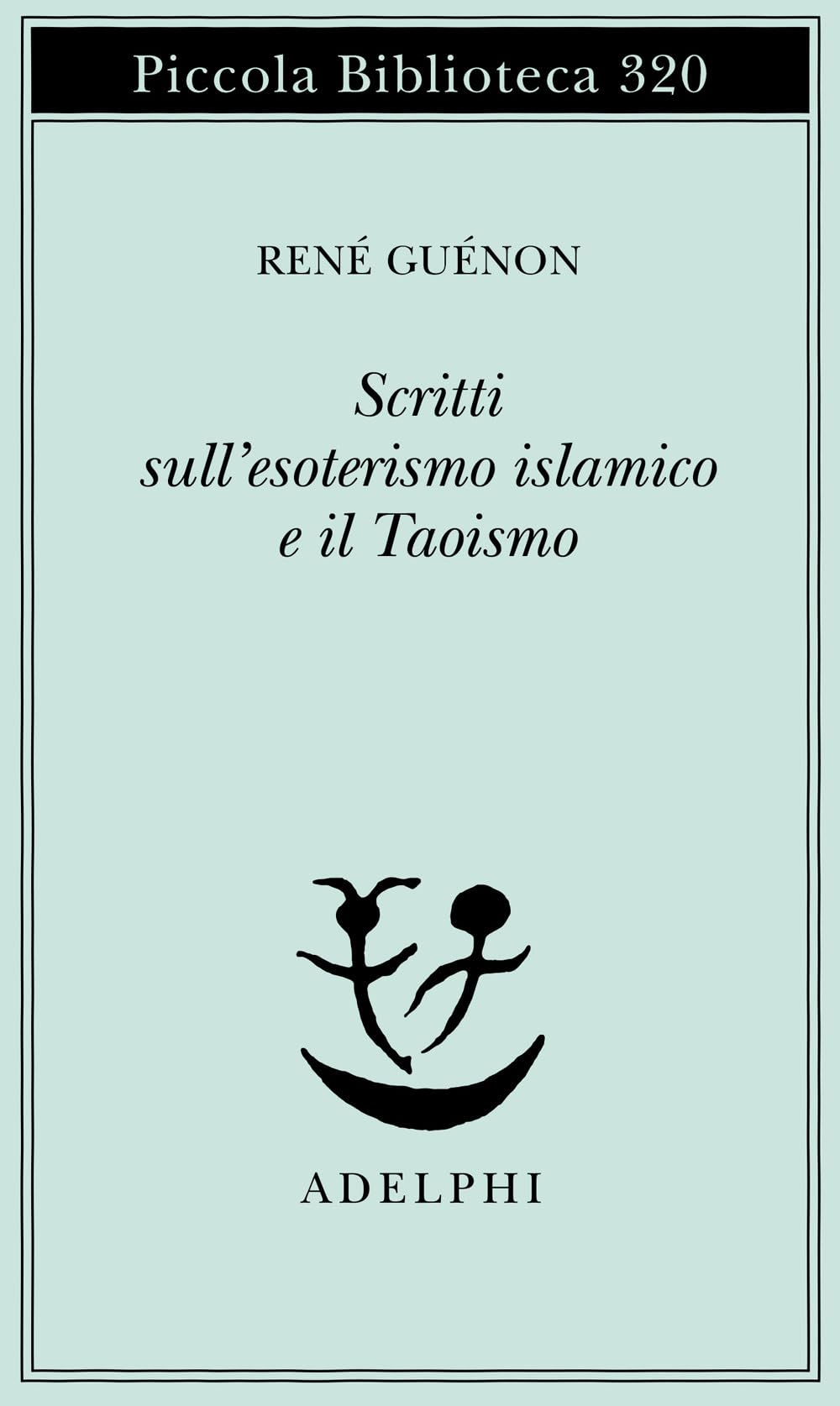 Scritti sull'esoterismo islamico e il taoismo book