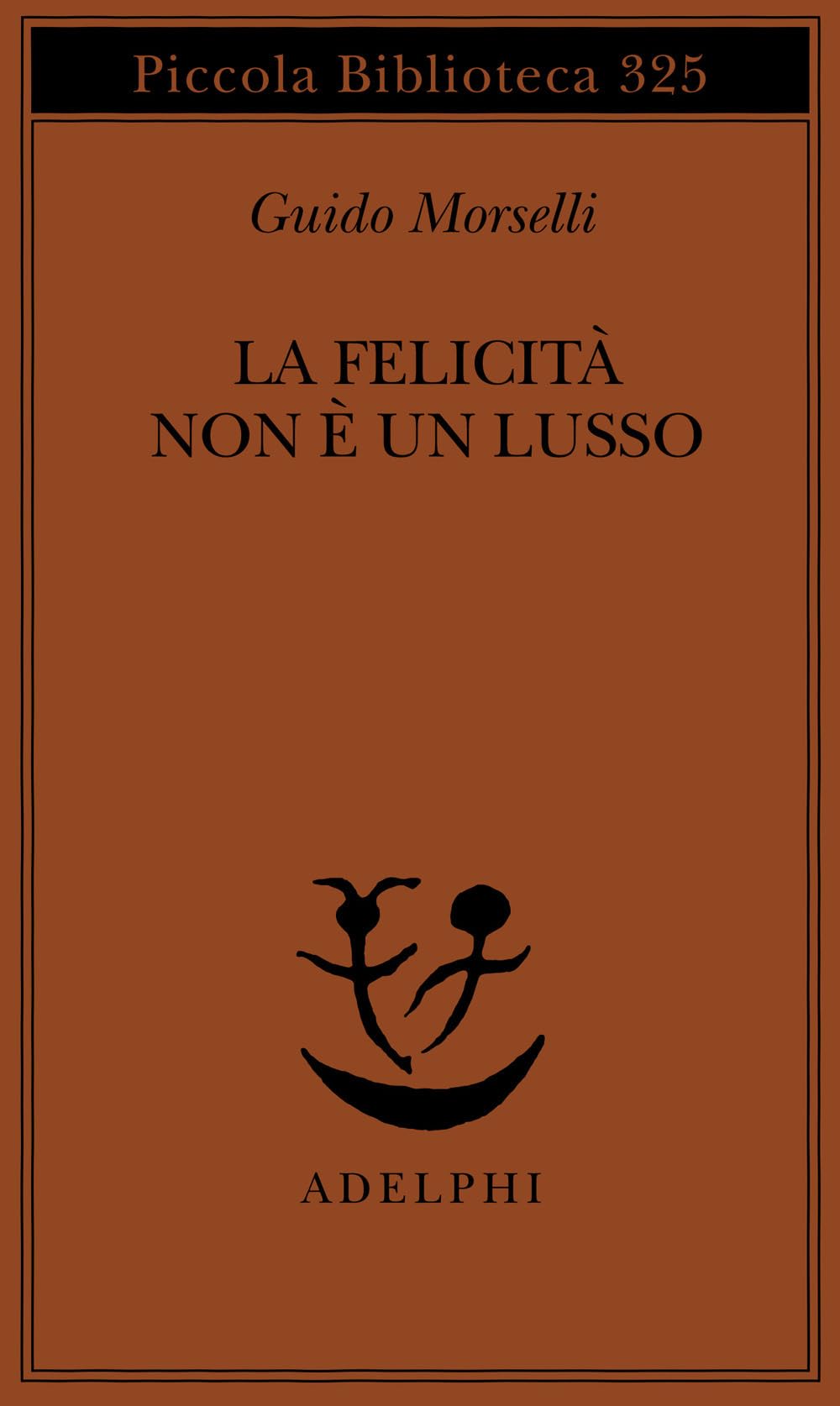 La felicità non è un lusso (Piccola biblioteca Adelphi) Books