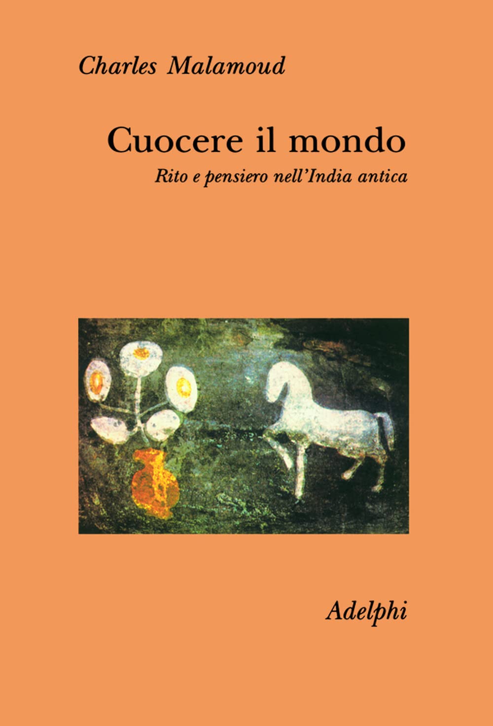 Cuocere il mondo. Rito e pensiero nell'India antica book