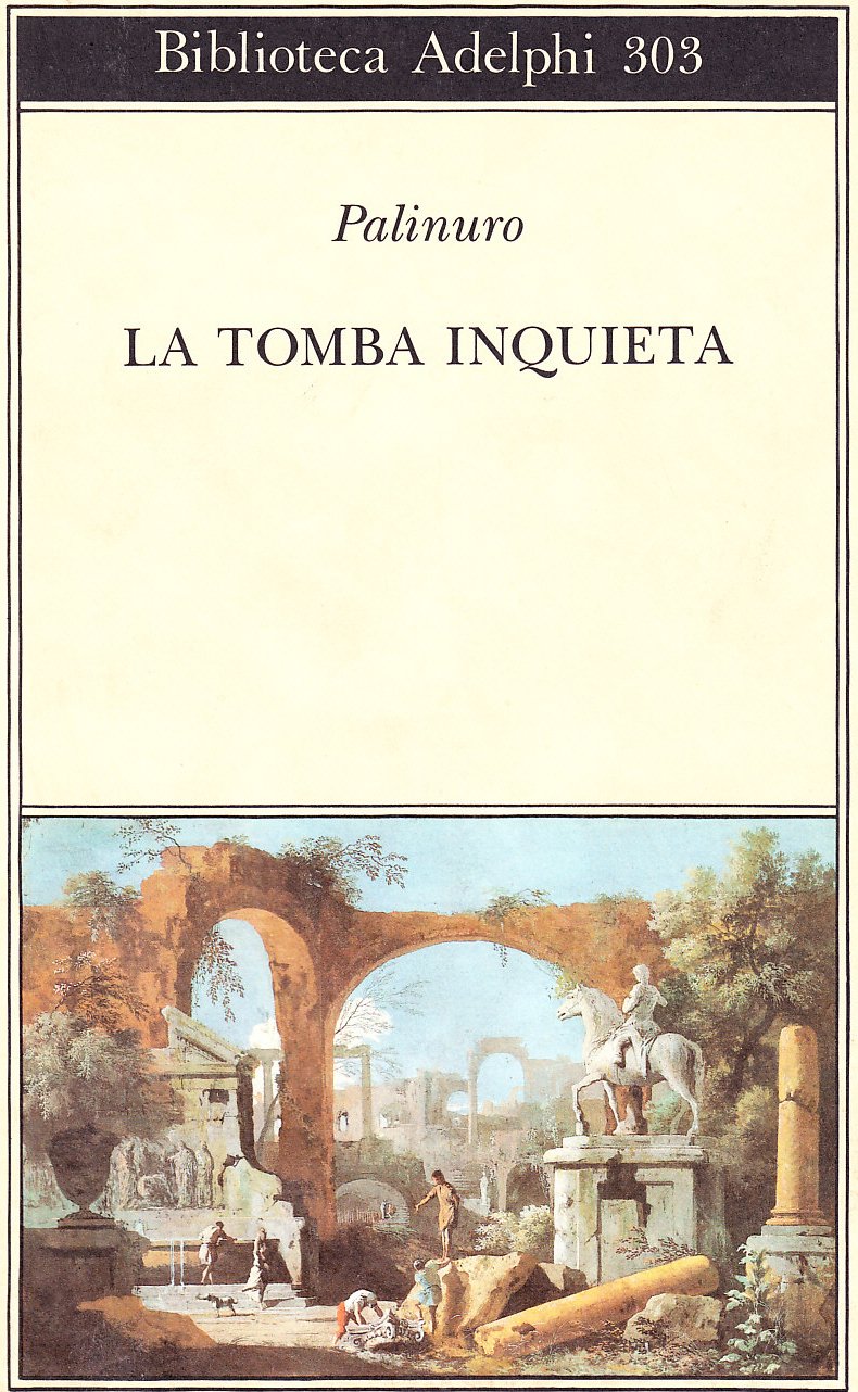 La tomba inquieta. Un ciclo di parole (Biblioteca Adelphi) Contemporary literature