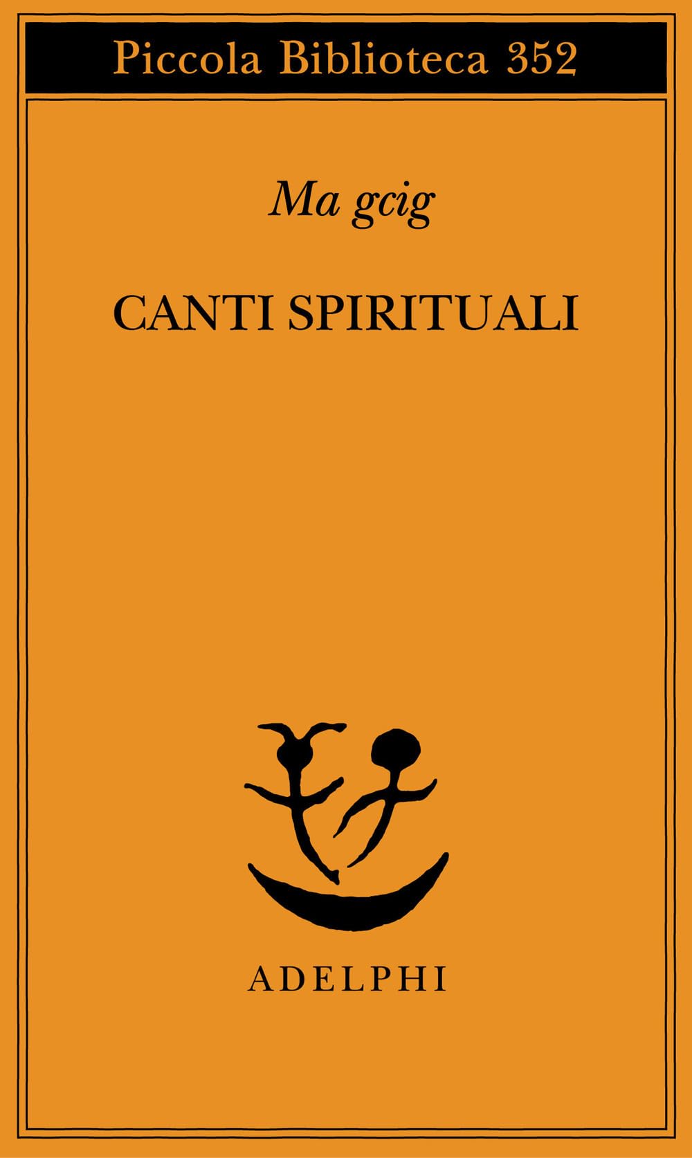 Canti spirituali (Piccola biblioteca Adelphi) Religion & Esotericism
