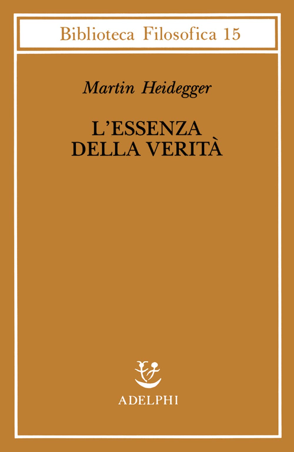 L'essenza della verità. Sul mito della caverna e sul «Teeteto» di Platone (Biblioteca filosofica) Philosophy