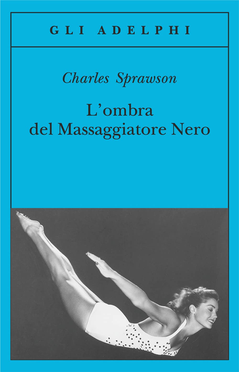 L'ombra del massaggiatore nero. Il nuotatore, questo eroe book