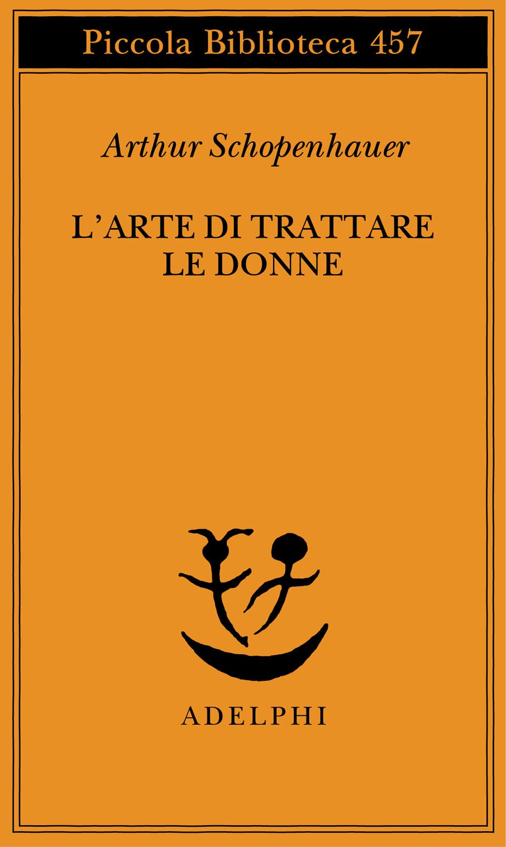 L'arte di trattare le donne (Piccola biblioteca Adelphi) Philosophy