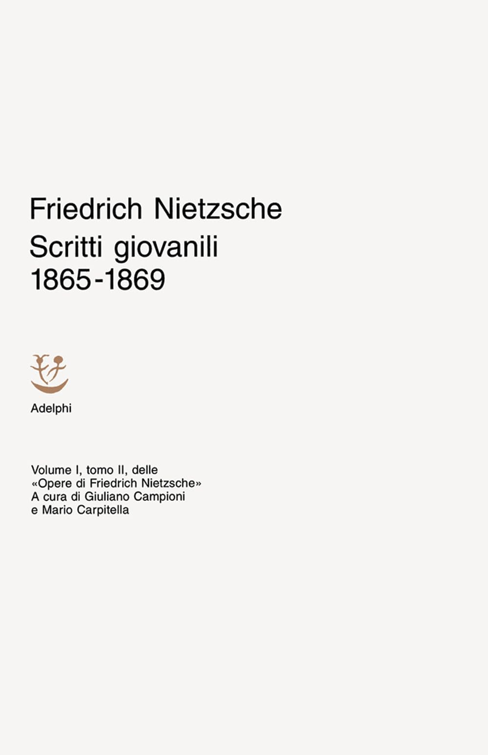 Scritti giovanili 1865-1869. Opere di Friedrich Nietzsche (Vol. 1/2) book