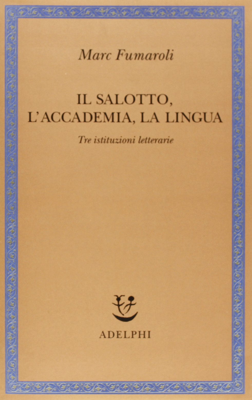Il Salotto, l'Accademia, la Lingua. Tre istituzioni letterarie Contemporary literature