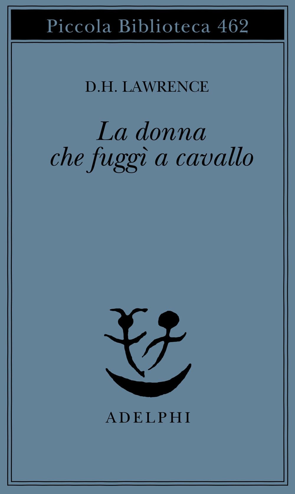 La Donna Che Fuggi' a Cavallo (Piccola biblioteca Adelphi) Classics