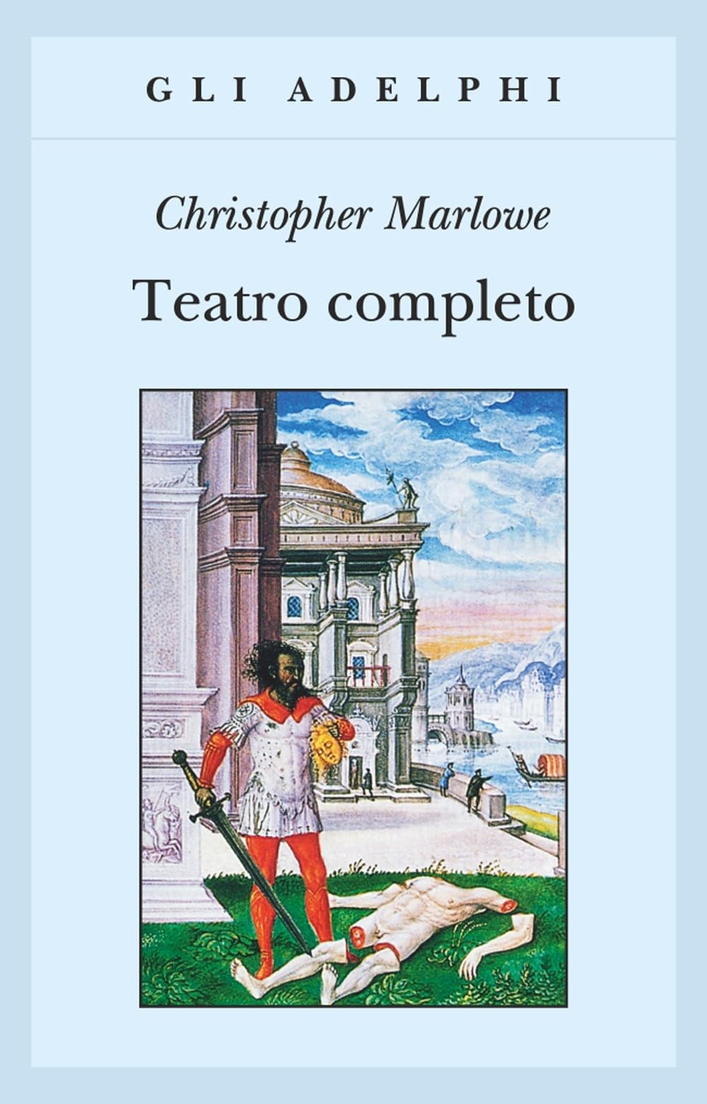 Teatro completo, La tragedia di Didone, regina di Cartagine - La prima parte di Tamerlano il Grande - La seconda parte di Tamerlano il Grande - L' Ebreo di Malta ... book