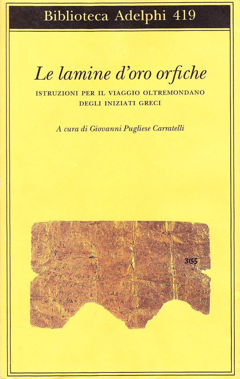 Le lamine d'oro orfiche. Istruzioni per il viaggio oltremondano degli iniziati greci Religion & Esotericism