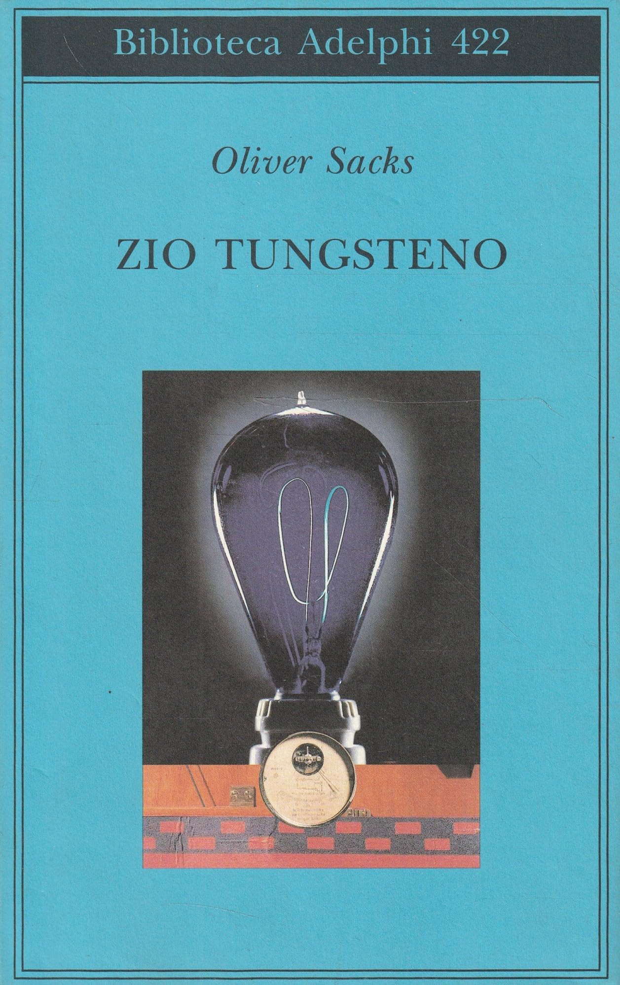 Zio Tungsteno. Ricordi di un'infanzia chimica (Biblioteca Adelphi) Contemporary literature