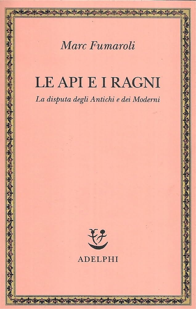 Le api e i ragni. La disputa degli antichi e dei moderni (Saggi. Nuova serie) Contemporary literature