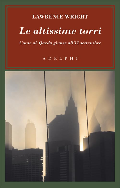 Le altissime torri. Come al-Qaeda giunse all'11 settembre book