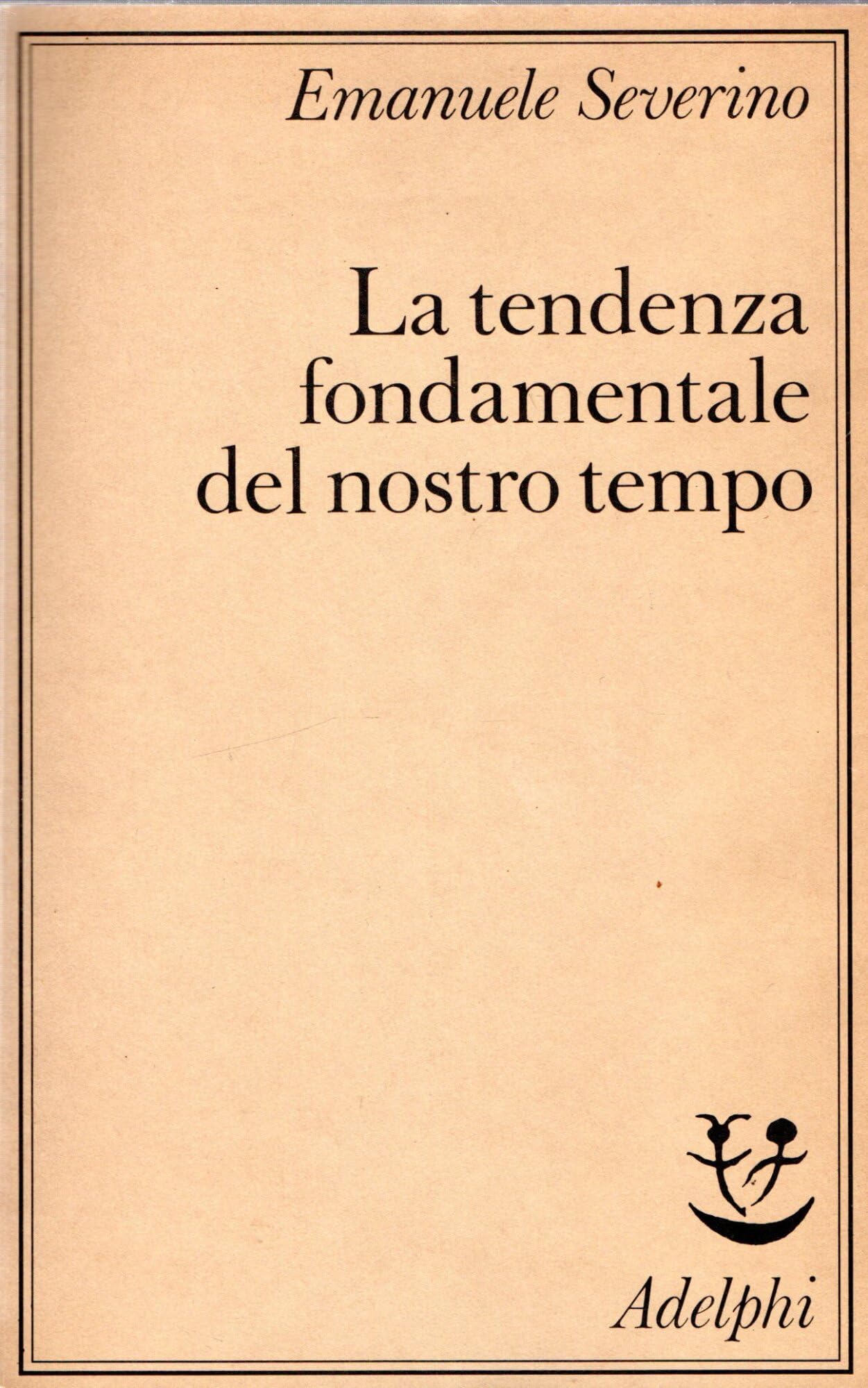 La tendenza fondamentale del nostro tempo (Saggi. Nuova serie) Philosophy