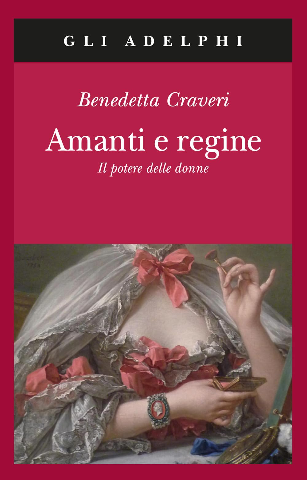 Amanti e regine. Il potere delle donne (Gli Adelphi) Books