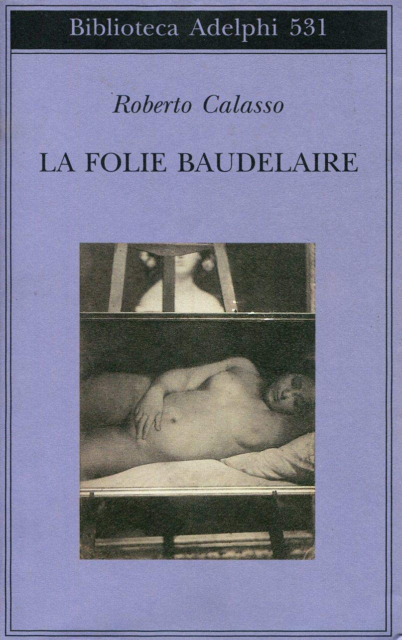 La Folie Baudelaire. Ediz. italiana (Biblioteca Adelphi) Contemporary literature
